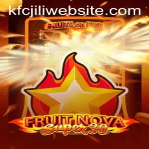 FruitrNovaSupe30: The Ultimate Gaming Experience with kfcjili